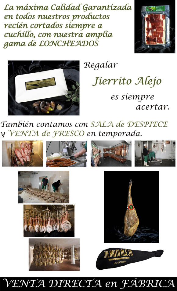 www.jamonesjierrito.es -www.jamonesjierrito.com –jamones_jierrito- embutidos_de_bellota_en_extremadura-jamon_de_bellota-jamon_jamones_ibericos-jamones_y_embutido-fabrica_de_embutidos-alimentos_de_extremadura_en_jerez_de_los_caballeros-jamon_jerez-fregenal_de_la_sierra-higuera_la_real-badajoz-jamon_do_denominacion_de_origen_dehesa_de_extremadura-la_fabrica_mas_antigua_de_jerez_de_los_caballeros